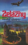 Dziewięciu Książąt Amberu (Kroniki Amberu, #1) - Blanka Kluczborska, Roger Zelazny