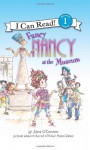 Fancy Nancy at the Museum (I Can Read Book 1) - Jane O'Connor