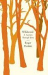 Wildwood: A Journey Through Trees - Roger Deakin