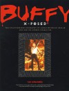 Buffy X-Posed : The Unauthorized Biography of Sarah Michelle Gellar and Her On-Screen Character - Ed Gross, Ted Edwards