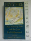 Holy Fire: Nine Visionary Poets and the Quest for Enlightenment - Daniel Halpern