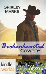 Blame it on Texas: Brokenhearted Cowboy (Kindle Worlds Novella) - Shirley Marks