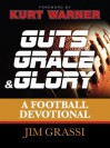 Guts, Grace, and Glory: A Football Devotional - Jim Grassi