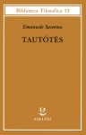 Tautótes - Emanuele Severino