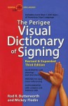 The Perigee Visual Dictionary of Signing - Rod R. Butterworth, Mickey Flodin