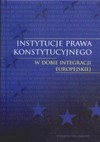 Instytucje Prawa Konstytucyjnego w dobie integracji europejskiej - Marzena Laskowska, Jan Wawrzyniak