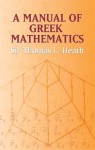 A Manual of Greek Mathematics - Thomas L. Heath