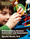 Differentiating Science Instruction and Assessment for Learners with Special Needs, K-8 - Kevin D. Finson, Christine K. Ormsbee, Mary M. Jensen