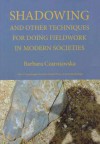 Shadowing: And Other Techniques for Doing Fieldwork in Modern Societies - Barbara Czarniawska