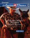 A Rodeo Man's Promise (Mills & Boon American Romance) (Rodeo Rebels - Book 3) - Marin Thomas