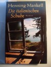 Die italienischen Schuhe : Roman. Aus dem Schwed. von Verena Reichel - Henning Mankell