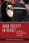 Arab Society in Revolt: The West's Mediterranean Challenge - Cesare Merlini, Olivier Roy