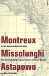 Montreux - Missolunghi - Astapowo. Auf den Spuren von Byron und Tolstoj. Eine Literarische Wanderung vom Genfersee ins Berner Oberland. - Mikhail Shishkin, Franziska Stöcklin