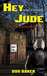 Hey Jude: A Jude Julian Jones Mystery - Don Baker