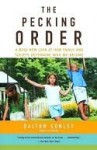 The Pecking Order: A Bold New Look at How Family and Society Determine Who We Become - Dalton Conley