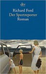 Der Sportreporter - Richard Ford