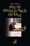 Pivo ne ostavlja mrlje od kave - Robert Roklicer