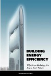 Building Energy Efficiency: Why Green Buildings Are Key to Asia's Future - Hong Wen, Mark Clifford