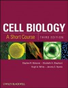 Cell Biology: A Short Course - Stephen R. Bolsover, Elizabeth A. Shephard, Hugh A. White, Jeremy S. Hyams