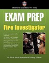 Exam Prep: Fire Investigator - Ben A. Hirst, International Association of Fire Chiefs