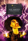 Six Shots: sei racconti del Weird West - Alfredo Mogavero