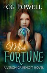 Miss Fortune (Veronica Benoit The Miss Series Book 2) - 'CG Powell', Tawdra Kandle