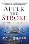 After the Stroke: My Journey Back to Life - Mark McEwen, Daniel Paisner