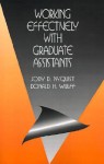 Working Effectively with Graduate Assistants - Jody D. Nyquist, Donald H. Wulff