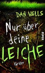 Nur über deine Leiche: Thriller (Serienkiller, Band 5) - Dan Wells, Jürgen Langowski