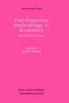 Post-Popperian Methodology of Economics: Recovering Practice - Neil De Marchi