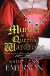 Murder in the Queen's Wardrobe: An Elizabethan Spy Thriller - Kathy Lynn Emerson