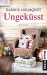 Ungeküsst - Holger Wolandt, Lotta Rüegger, Karin B. Holmqvist