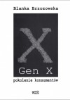 Gen X. Pokolenie konsumentów - Blanka Brzozowska