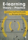 E-learning Theory and Practice - Caroline Haythornthwaite, Richard N.L. Andrews