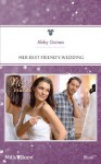 Mills & Boon : Her Best Friend's Wedding (More than Friends) - Abby Gaines