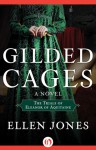 Gilded Cages: The Trials of Eleanor of Aquitaine: A Novel - Ellen Jones