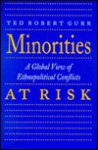 Minorities at Risk: A Global View of Ethnopolitical Conflicts - Ted Robert Gurr