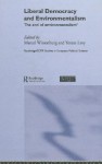 Liberal Democracy and Environmentalism: The End of Environmentalism? - M. Wissenburg, Yoram Levy