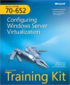 MCTS Self-Paced Training Kit (Exam 70-652): Configuring Windows Server? Virtualization - Nelson Ruest, Danielle Ruest, GrandMasters