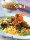 Cafe Spice Namaste: Modern Indian Cooking - Cyrus Todiwala