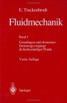 Fluidmechanik: Band 1: Grundlagen Und Elementare Stramungsvorgange Dichtebestandiger Fluide - E. Truckenbrodt