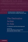 The Derivative Action in Asia: A Comparative and Functional Approach - Dan W. Puchniak, Harald Baum, Michael Ewing-Chow