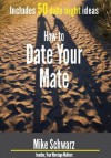 How to Date Your Mate - Michael Schwarz