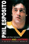 Thunder and Lightning: A No-B.S. Hockey Memoir - Phil Esposito, Peter Golenbock