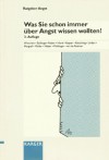 Ratgeber Angst: Was Sie schon immer über Angst wissen wollten! Angst, Angsterkrankungen, Behandlungsmöglichkeiten. - A. van de Roemer, M. Linden, S. Kaspar, I. Hand, H. Katschnig, H.-U. Wittchen, H.-J. Möller, M. Bullinger-Naber, J. Margraf, D. Naber, W. Pöldinger