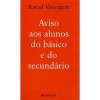 Aviso aos Alunos do Básico e do Secundário - Raoul Vaneigem, Júlio Henriques