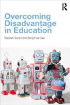 Overcoming Disadvantage in Education - Stephen Gorard, Beng Huat See