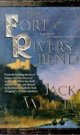 The Fort at River's Bend - Jack Whyte