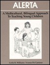 Alerta: A Multicultural, Bilingual Approach to Teaching Young Children - Leslie R. Williams, Yvonne De Gaetano