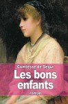 Les bons enfants (French Edition) - Comtesse de Ségur